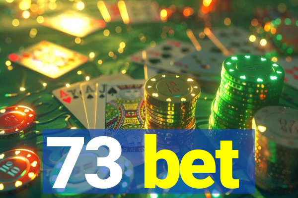73 bet